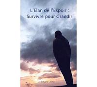 L'Élan de l'Espoir : Survivre pour Grandir