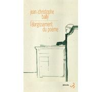 L'élargissement du poème - Jean-Christophe Bailly - Bourgois - broché - Essai
