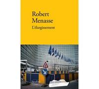 L'élargissement Robert Menasse (Auteur), Philippe Giraudon (Traduction)