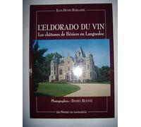 L'Eldorado du vin: Les châteaux de Béziers en Languedoc