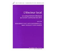 L'électeur local Le comportement électoral au scrutin communal de 2012 - Jean-Benoît Pilet - Universite De Bruxelles Eds - broché - Essai
