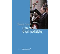 L'Election D'Un Notable - Pascal Cauchy - Vendemiaire - Poche - Essai