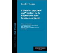 L'élection populaire du Président de la République dans l'espace européen - Geoffroy Herzog - Mare & Martin - broché - Etude