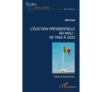 L'élection présidentielle au Mali : de 1960 à 2025 – L'Harmattan