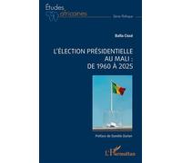 L'élection présidentielle au Mali : de 1960 à 2025