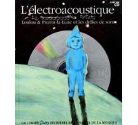 L'électroacoustique: Loulou & Pierrot-la-Lune et les drôles de sons