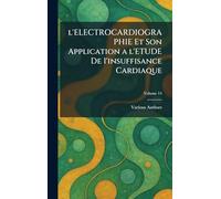 L'Electrocardiographie Et Son Application a l'Etude de I'insuffisance Cardiaque