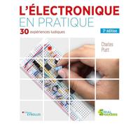 Charles Platt – L'électronique en pratique – 30 expériences ludiques – Broché