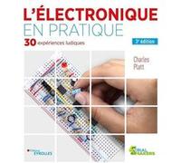 Charles Platt – L'électronique en pratique – 30 expériences ludiques – Broché