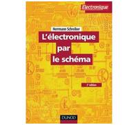 L'électronique par le schéma - Tome 1 2nde édition - Herrmann Schreiber - Dunod - broché - Manuel