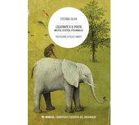 L'elefante e il poeta. Mistica, estetica, psicoanalisi
