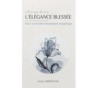 L'élégance blessée : essai sur le désenchantement empathique