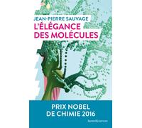 L'élégance des molécules - Jean-Pierre Sauvage - Humensciences - broché - Essai