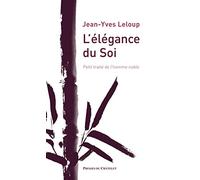L'élégance Du Soi - Petit Traité De L'homme Noble