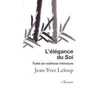 L'élégance du soi - Traité de noblesse intérieure