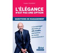 L'élégance n'est pas une option: Questions de management
