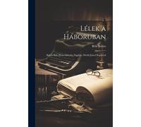 Lélek A Háboruban; Balázs Béla Honvédtizedes Naplója, Divéki József Rajzaival