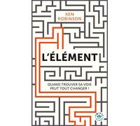L'élément: Quand trouver sa voie peut tout changer