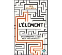L'élément - Trouver Sa Voie Peut Tout Changer