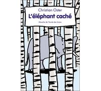 L'elephant cache - Christian Oster - Ecole Des Loisirs - broché - Roman cadet dès 6 ans