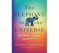 L'éléphant dans l'univers : Notre recherche de la matière noire depuis cent ans