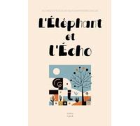 L'Éléphant et l'Écho: Histoires Courtes Bilingues Pour Apprendre l'Anglais