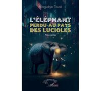L'éléphant perdu au pays des lucioles Nouvelles - Magueye Toure - L'harmattan - broché - Nouvelles