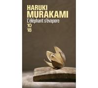 L'éléphant s'évapore Haruki Murakami (Auteur), Corinne Atlan (Traduction)