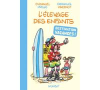 L'Élevage des enfants : destination vacances ! - Emmanuel Prelle - Wombat - broché - Anthologie
