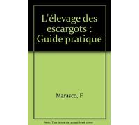 L'élevage des escargots: Guide pratique