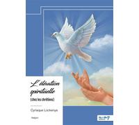 L'élévation spirituelle (chez les chrétiens) - Cyriaque Lockenya - Nombre 7 - broché - Essai