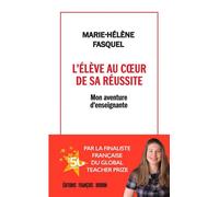 L'élève au cœur de sa réussite - Mon aventure d'enseignante - Marie-Hélène Fasquel - Les Peregrines Eds - broché - Essai