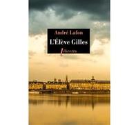 L'élève Gilles André Lafon (Auteur)