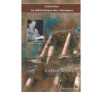 L'élève Gilles - André Lafon - Collection La bibliothèque des classiques: Texte intégral