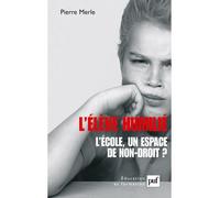 L'élève humilié L'école, un espace de non-droit ? - Pierre Merle - Puf - broché - Essai
