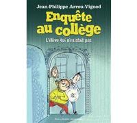 L'élève qui n'existait pas Jean-Philippe Arrou-Vignod (Auteur), Serge Bloch (Illustration)