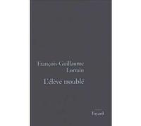 L'Elève troublé François-Guillaume Lorrain (Auteur)
