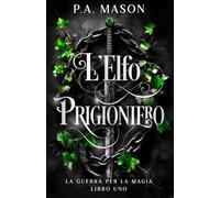 L'Elfo Prigioniero: Una serie urban fantasy di elfi con romance a lenta combustione