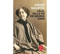 Lélia ou la vie de George Sand André Maurois (Auteur)