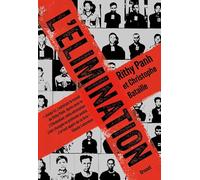 L'Élimination: Édition définitive, préface inédite