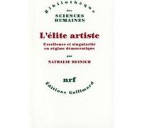 Nathalie Heinich – L'élite artiste – Excellence et singularité en régime démocratique – Broché