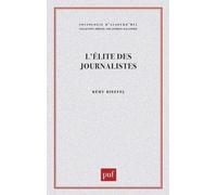 L'élite Des Journalistes - Les Hérauts De L'information