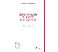 L'elite franquiste et la sortie de la dictature - Francisco Campuzano - L'harmattan - broché - Livre