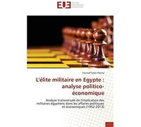 L'élite Militaire En Egypte : Analyse Politico-Économique