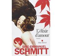 Éric-Emmanuel Schmitt – L'Elixir d'amour – Roman – Broché – Les Éditions Albin Michel