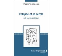 L'ellipse et le cercle Art, poésie, politique - Pierre Taminiaux - Les Impliqués - broché - Poésie
