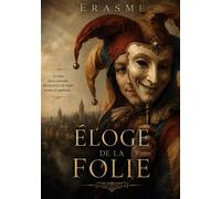 L'éloge de la folie - Erasme, Erasmus - Shs Editions - broché - Essai
