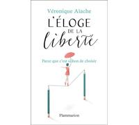 L'éloge de la liberté: Parce que c'est si bon d'avoir le choix