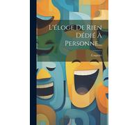 L'éloge De Rien Dédié À Personne...