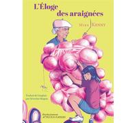 Mike Kenny – L'Éloge des araignées – Actes Sud Jeunesse – Broché